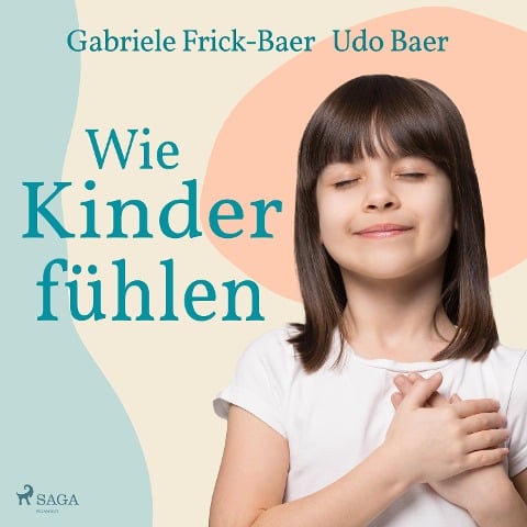 Wie Kinder fühlen - Udo Baer, Gabriele Frick-Baer