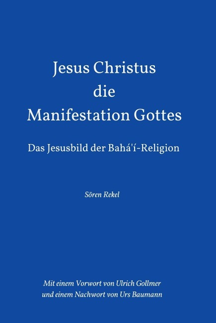 Jesus Christus - Die Manifestation Gottes - Sören Rekel