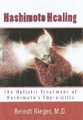 Cover-Bild zum Titel 'The Healing of Hashimoto's Thyroiditis' von 'Berndt Rieger'
