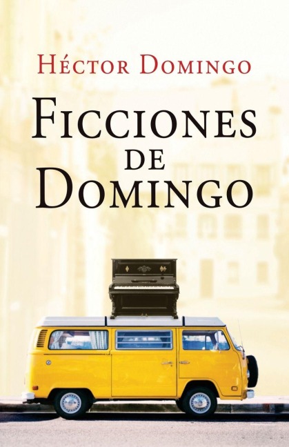 Ficciones de domingo - Hector Domingo