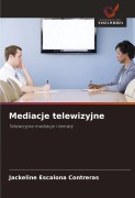 Cover-Bild zum Titel 'Mediacje telewizyjne' von 'Jackeline Escalona Contreras'