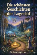 Cover-Bild zum Titel 'Die schönsten Geschichten der Lagerlöf' von 'Selma Lagerlöf'