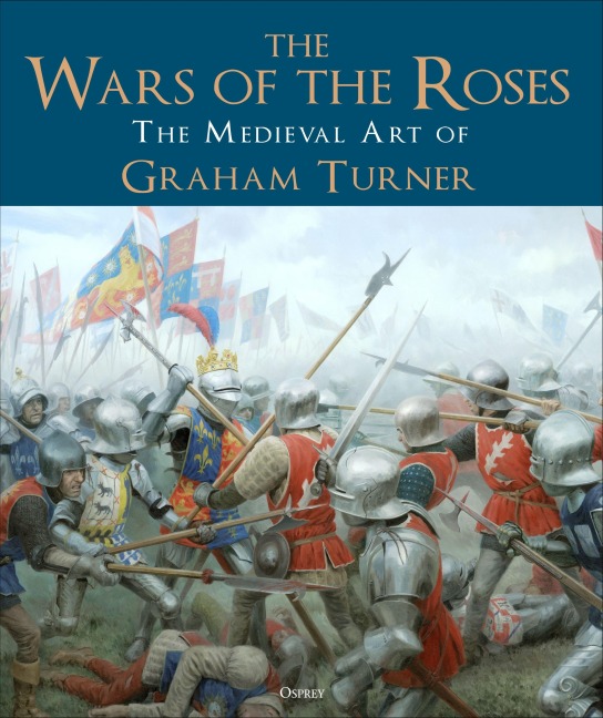 The Wars of the Roses - Graham Turner