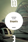 Cover-Bild zum Titel 'Utopolis' von 'Werner Illing'