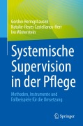 Cover-Bild zum Titel 'Systemische Supervision in der Pflege' von 'Gordon Heringshausen, Natalie-Reyes Castellanos-Herr, Ivo Winterstein'