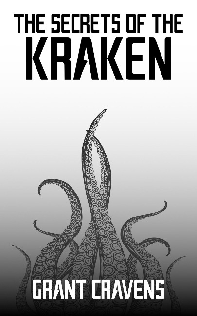 The Secrets of the Kraken - Grant Cravens