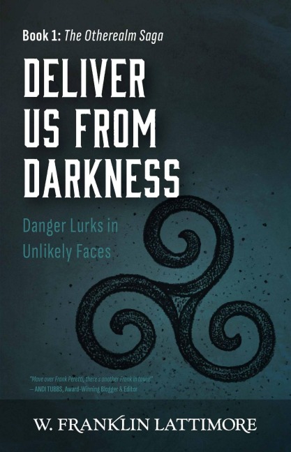 Deliver Us from Darkness (The Otherealm Saga, #1) - W Franklin Lattimore