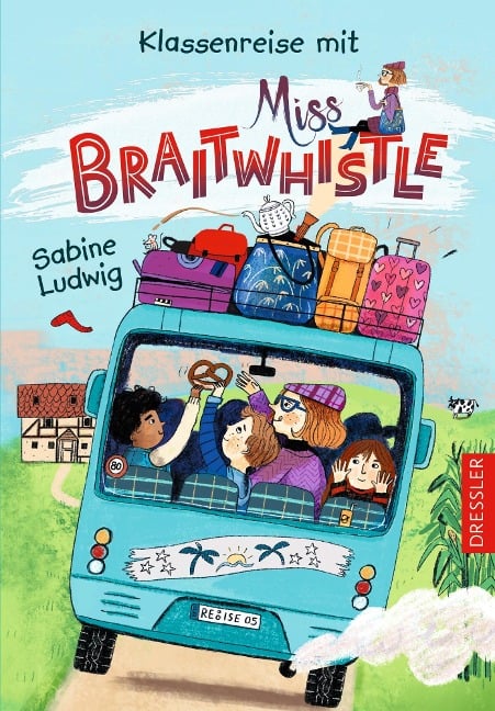 Miss Braitwhistle 5. Klassenreise mit Miss Braitwhistle - Sabine Ludwig