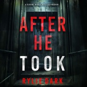 Cover-Bild zum Titel 'After He Took (A Sloane Riddle Suspense Thriller¿Book 1)' von 'Rylie Dark'