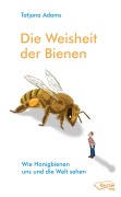 Cover-Bild zum Titel 'Die Weisheit der Bienen' von 'Tatjana Adams'