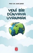 Cover-Bild zum Titel 'Yeni Bir Dünyaya Uyanmak' von 'Sami Sener'