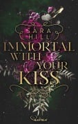 Cover-Bild zum Titel 'Immortal with your kiss' von 'Sara Hill'