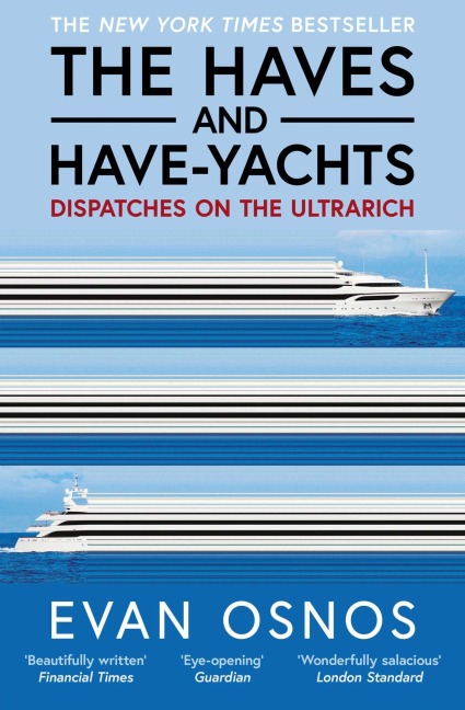 The Haves and Have-Yachts - Evan Osnos