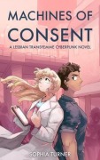 Cover-Bild zum Titel 'Machines of Consent' von 'Sophia Turner'