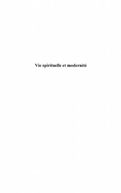 Vie spirituelle et modernite - comment concilier l'inconcili - Jean Bies