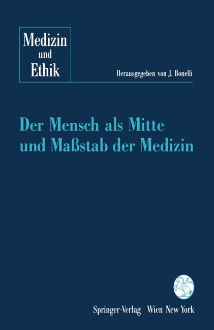 Der Mensch als Mitte und Maßstab der Medizin - 
