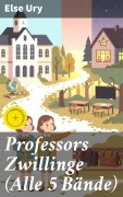 Cover-Bild zum Titel 'Professors Zwillinge (Alle 5 Bände)' von 'Else Ury'