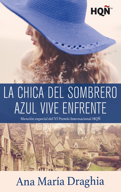 La chica del sombrero azul vive enfrente (Mención VI Premio Internacional HQÑ) - Ana María Draghia