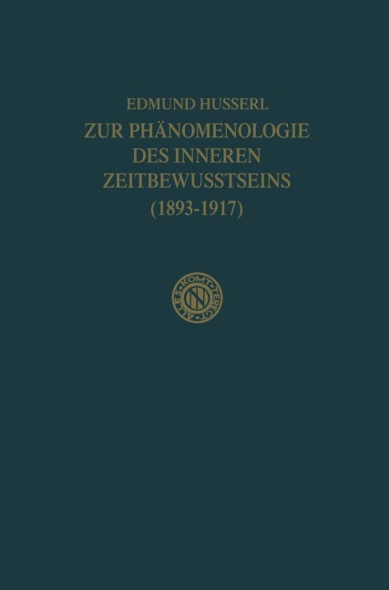 Zur Phänomenologie des Inneren Zeitbewusstseins (1893-1917) - Rudolf Boehm, Edmund Husserl