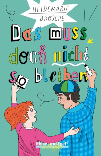 Das muss doch nicht so bleiben / x-light. Schulausgabe - Heidemarie Brosche