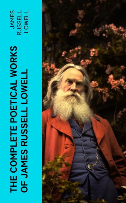 The Complete Poetical Works of James Russell Lowell - James Russell Lowell