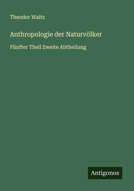 Anthropologie der Naturvölker - Theodor Waitz