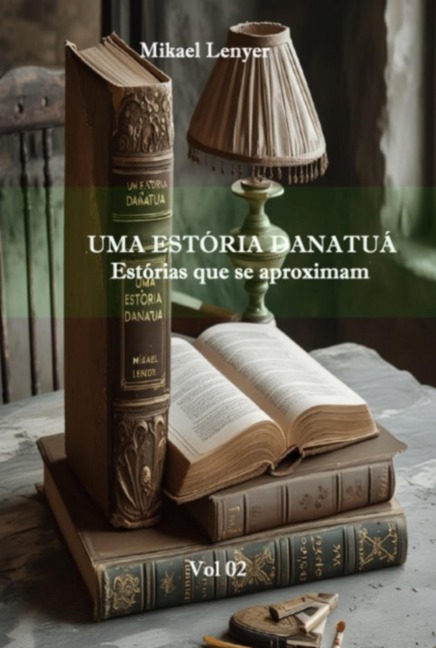 Uma Estória Danatuá - Vol 02 - Mikael Lenyer