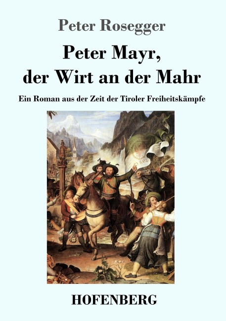 Peter Mayr, der Wirt an der Mahr - Peter Rosegger