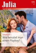 Cover-Bild zum Titel 'Wie heiratet man einen Playboy?' von 'Pippa Roscoe'