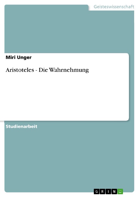 Aristoteles - Die Wahrnehmung - Miri Unger