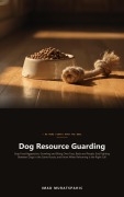 Cover-Bild zum Titel 'Dog Resource Guarding' von 'Imad Muratspahic'