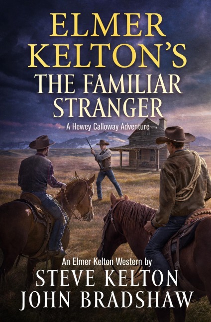 Elmer Kelton's the Familiar Stranger - Steve Kelton, John Bradshaw