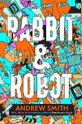 Cover-Bild zum Titel 'Rabbit & Robot' von 'Andrew Smith'