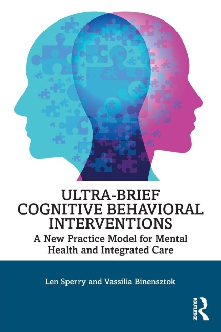 Ultra-Brief Cognitive Behavioral Interventions - Len Sperry, Vassilia Binensztok