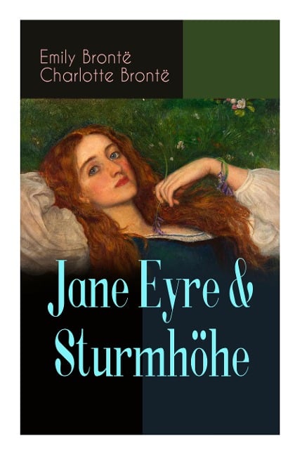 Jane Eyre & Sturmhöhe: Die beliebtesten Liebesgeschichten der Weltliteratur - Emily Bronte, Charlotte Bronte