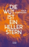 Cover-Bild zum Titel 'Die Wut ist ein heller Stern' von 'Anja Kampmann'