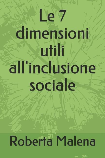 Le 7 Dimensioni Utili All'inclusione Sociale - Roberta Malena
