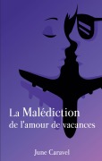 Cover-Bild zum Titel 'La malédiction de l'amour de vacances' von 'June Caravel'