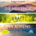 Die heilende Kraft des Atmens - Ralph Skuban