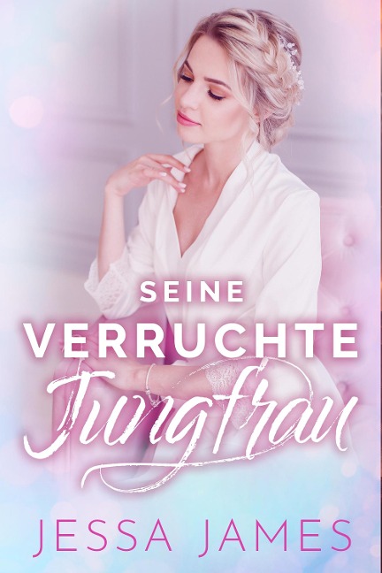 Seine verruchte Jungfrau - Jessa James