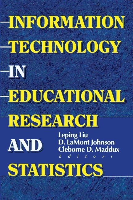 Information Technology in Educational Research and Statistics - D Lamont Johnson, Leping Liu, Cleborne D Maddux