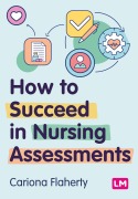 Cover-Bild zum Titel 'How to Succeed in Nursing Assessments' von 'Cariona Flaherty'