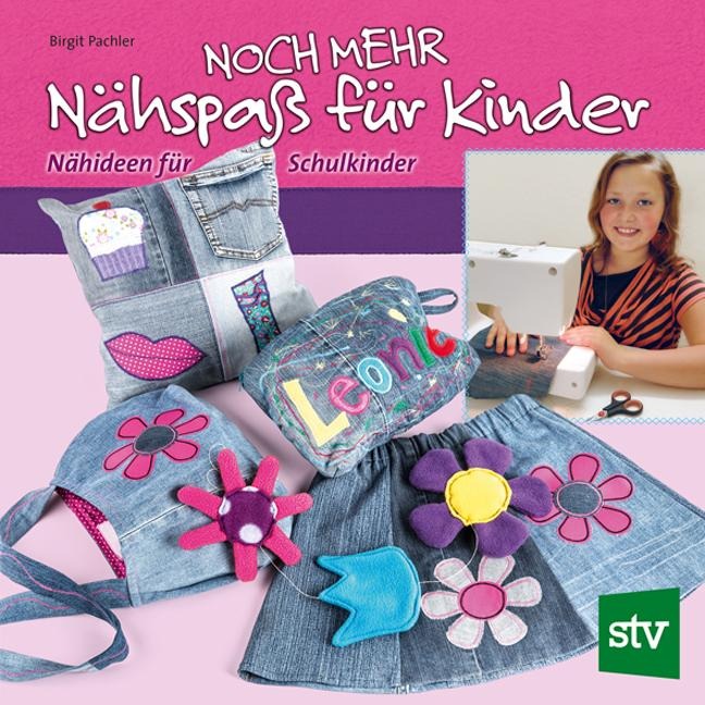 Noch mehr Nähspaß für Kinder - Birgit Pachler