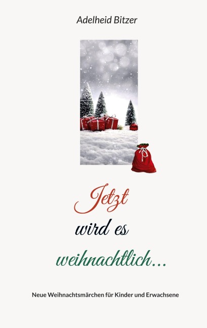 Jetzt wird es weihnachtlich... - Adelheid Bitzer