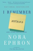 Cover-Bild zum Titel 'I Remember Nothing' von 'Nora Ephron'