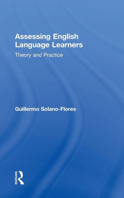 Assessing English Language Learners - Guillermo Solano Flores