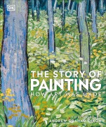 Cover-Bild zum Titel 'The Story of Painting' von 'Andrew Graham-Dixon'