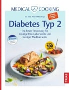 Cover-Bild zum Titel 'Medical Cooking: Diabetes Typ 2' von 'Winfried Keuthage, Snezhina Yordanova'