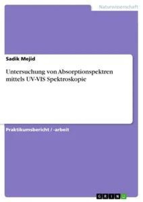 Untersuchung von Absorptionspektren mittels UV-VIS Spektroskopie - Sadik Mejid