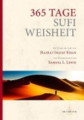 365 Tage Sufi-Weisheit - Hazrat Inayat Khan, L. Samuel Lewis